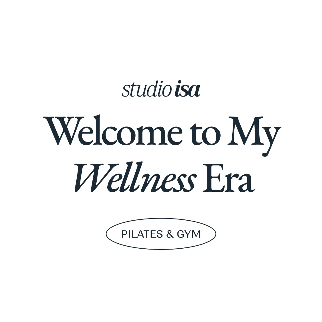 Artwork with the studio isa logotype, the line Welcome to My Wellness Era and the Pilates & Gym seal