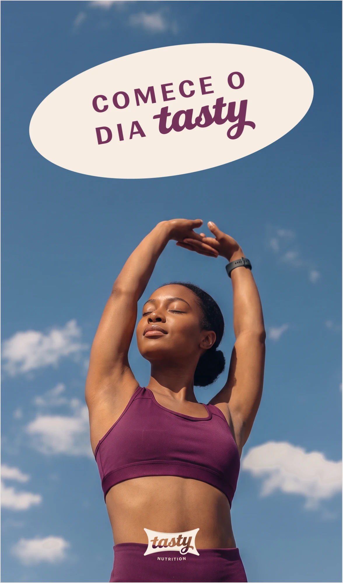 Story with a woman stretching against the sky and the line “Comece o dia tasty” in purple